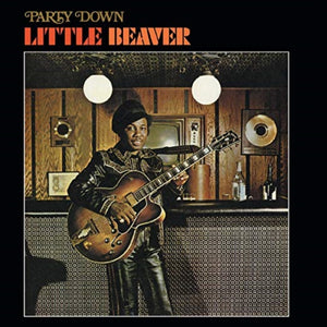 LITTLE BEAVER - PARTY DOWN (LP)