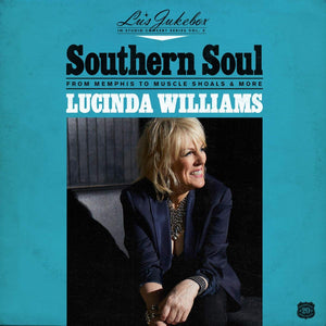 LUCINDA WILLIAMS  - SOUTHERN SOUL: FROM MEMPHIS TO MUSCLE SHOALS & MORE (LP)