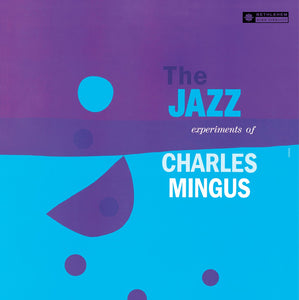 CHARLES MINGUS - THE JAZZ EXPERIMENTS OF CHARLES MINGUS (LP)