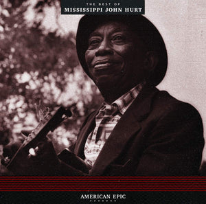 MISSISSIPPI JOHN HURT - AMERICAN EPIC: BEST OF (LP)