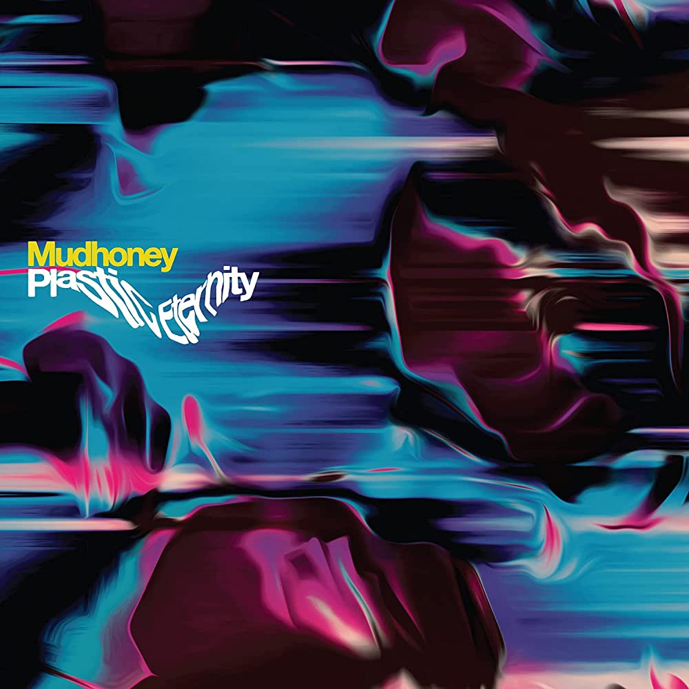 MUDHONEY - PLASTIC ETERNITY (LP/CASSETE)