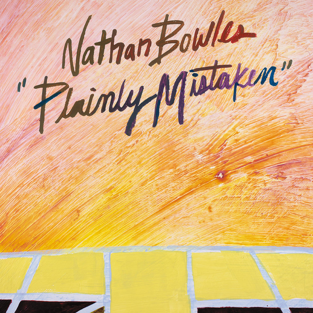 NATHAN BOWLES - PLAINLY MISTAKEN (LP)