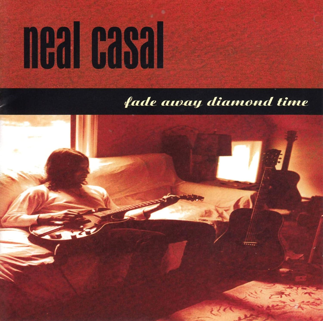 NEAL CASAL - FADE AWAY DIAMOND TIME (2xLP)