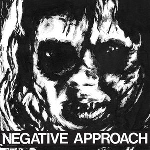 NEGATIVE APPROACH - 10 SONG EP (7")