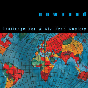 UNWOUND - CHALLENGE FOR A CIVILIZED SOCIETY (LP)