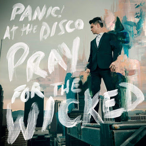 PANIC! AT THE DISCO - PRAY FOR THE WICKED (LP)