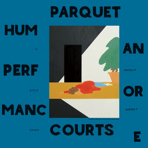 PARQUET COURTS - HUMAN PERFORMANCE (LP)