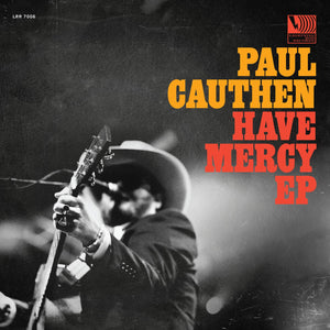PAUL CAUTHEN - HAVE MERCY EP (12" EP)
