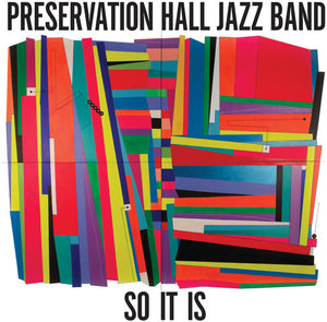PRESERVATION HALL JAZZ BAND - SO IT IS (LP)