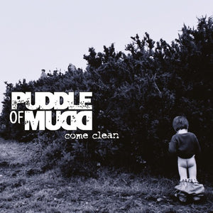 PUDDLE OF MUDD - COME CLEAN (LP)