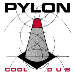PYLON - COOL b/w DUB (7")