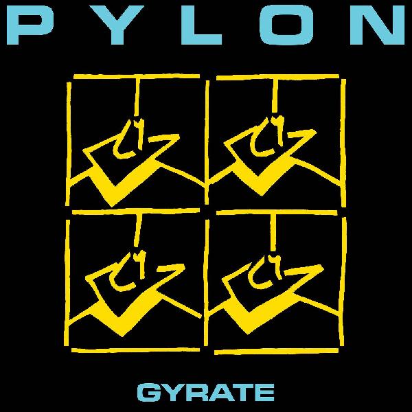 PYLON - GYRATE (LP)