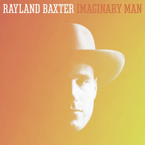 RAYLAND BAXTER - IMAGINARY MAN (LP)
