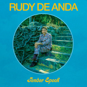 RUDY DE ANDA - TENDER EPOCH (LP)