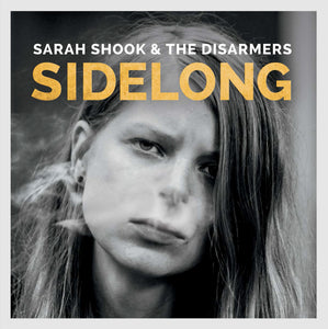 SARAH SHOOK AND THE DISARMERS - SIDELONG (LP)
