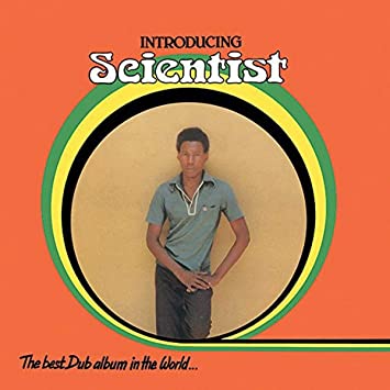 SCIENTIST - INTRODUCTING SCIENTIST: THE BEST DUB ALBUM IN THE WORLD... (LP)