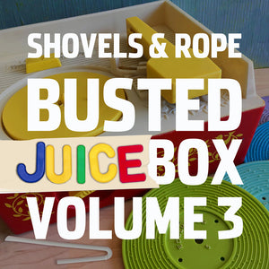 SHOVELS and ROPE - BUSTED JUICEBOX VOLUME 3 (LP)