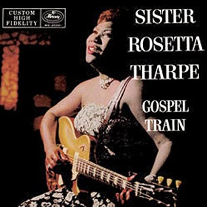 SISTER ROSETTA THARPE - GOSPEL TRAIN (LP)