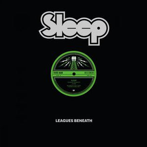 SLEEP - LEAGUES BENEATH (12")