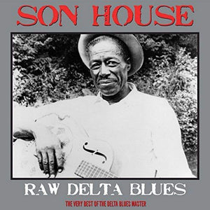 SON HOUSE - RAW DELTA BLUES (LP)