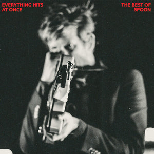 SPOON - EVERYTHING HITS AT ONCE: THE BEST OF SPOON (LP)