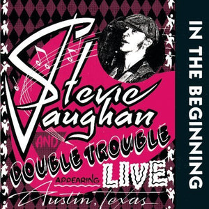 STEVIE RAY VAUGHAN & DOUBLE TROUBLE - IN THE BEGINNING (LP)