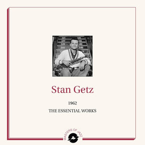 STAN GETZ - 1962: THE ESSENTIAL WORKS (2xLP)