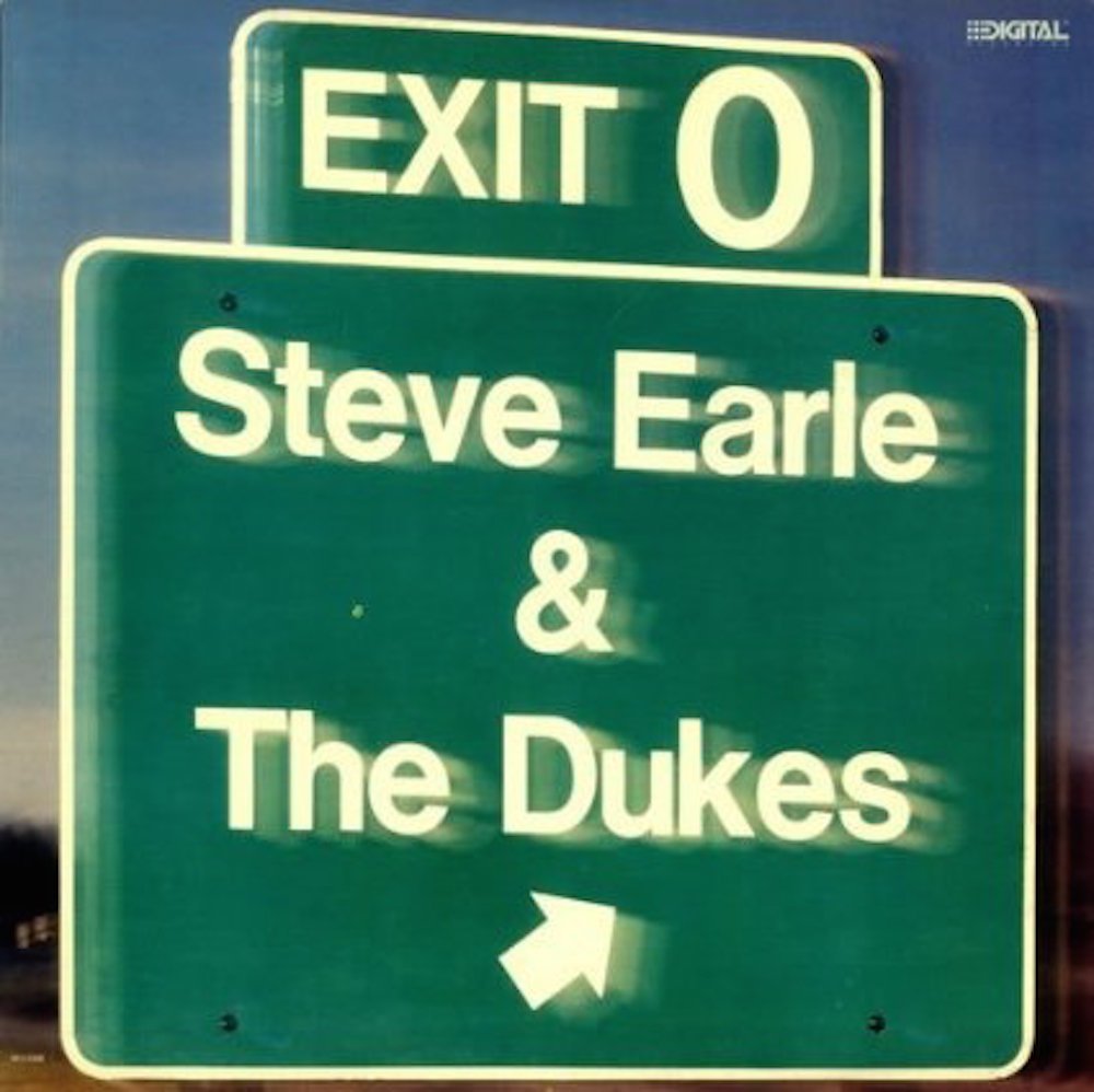 STEVE EARLE AND THE DUKES - EXIT 0 (LP)