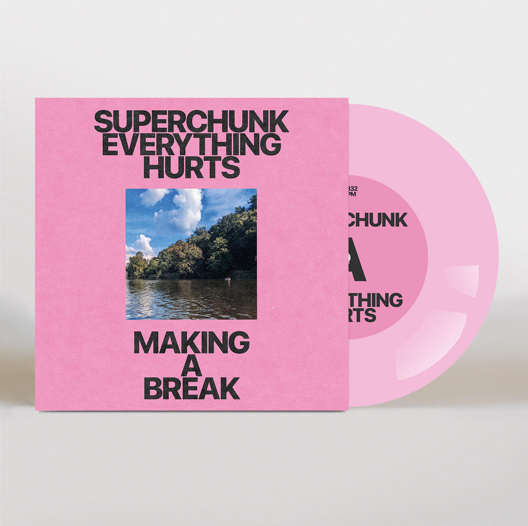 SUPERCHUNK - EVERYTHING HURTS b/w MAKING A BREAK (7