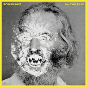 RICHARD SWIFT - GROUND TROUBLE JAW + WALT WOLFMAN (LP)