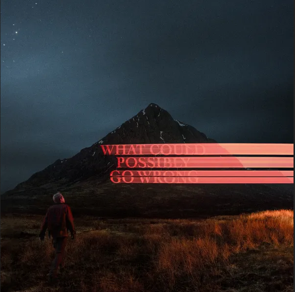 DOMINIC FIKE - WHAT COULD POSSIBLY GO WRONG (LP/CD)