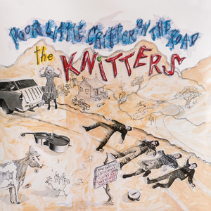 KNITTERS - POOR LITTLE CRITTER ON THE ROAD (LP)