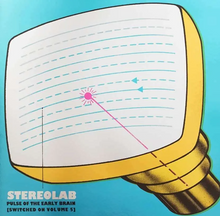 Load image into Gallery viewer, STEREOLAB - PULSE OF THE EARLY BRAIN [SWITCHED ON VOLUME 5] (3xLP)
