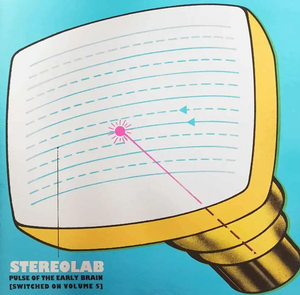 STEREOLAB - PULSE OF THE EARLY BRAIN [SWITCHED ON VOLUME 5] (3xLP)