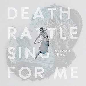 NORMA JEAN - DEATHRATTLE SING FOR ME (2xLP)