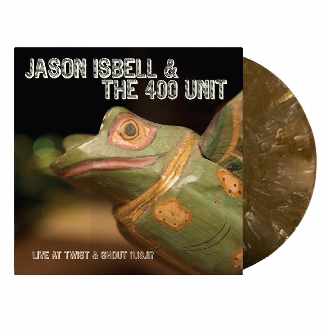 JASON ISBELL & THE 400 UNIT - TWIST & SHOUT 11.16.07 (LP)