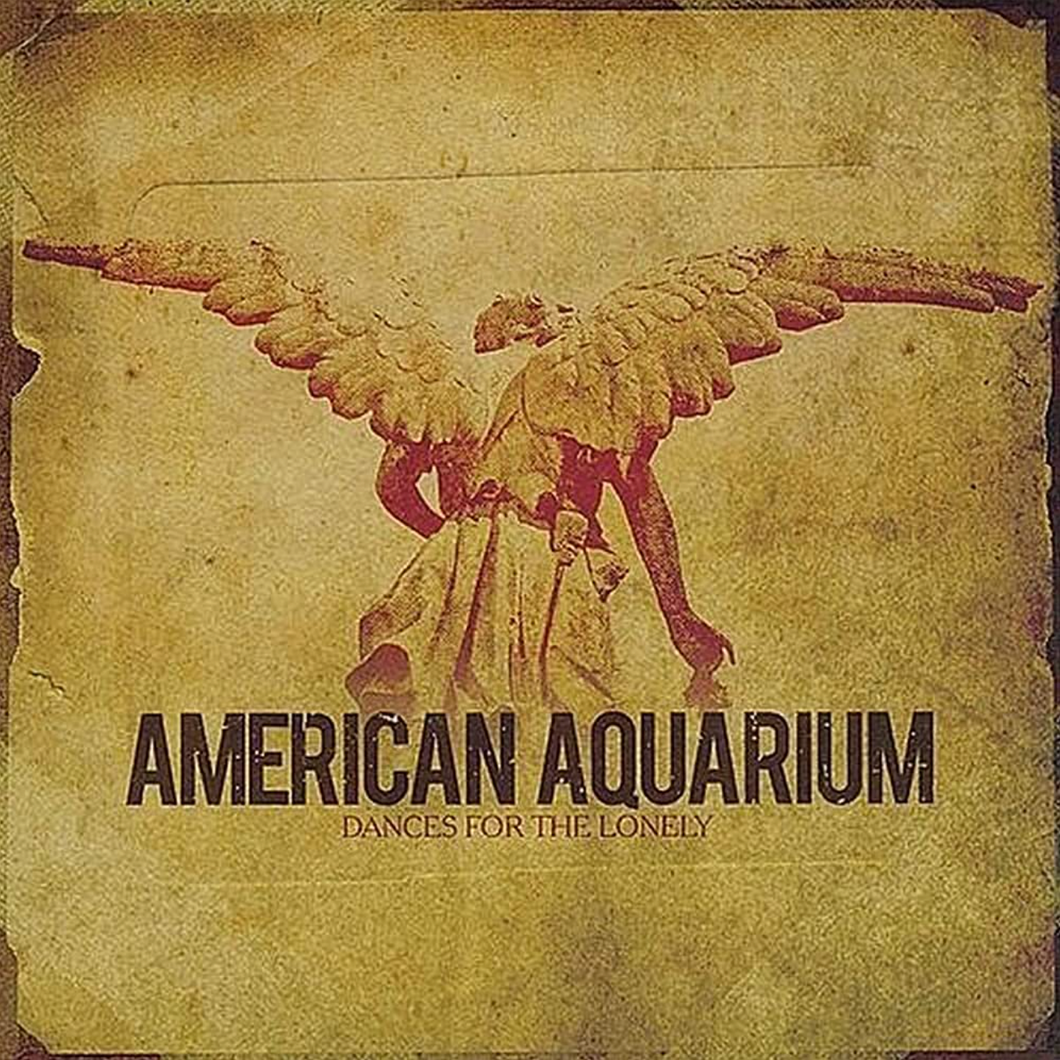 AMERICAN AQUARIUM - DANCES FOR THE LONELY (LP)