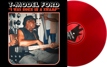 Load image into Gallery viewer, T-MODEL FORD - I WAS BORN IN A SWAMP (LP)
