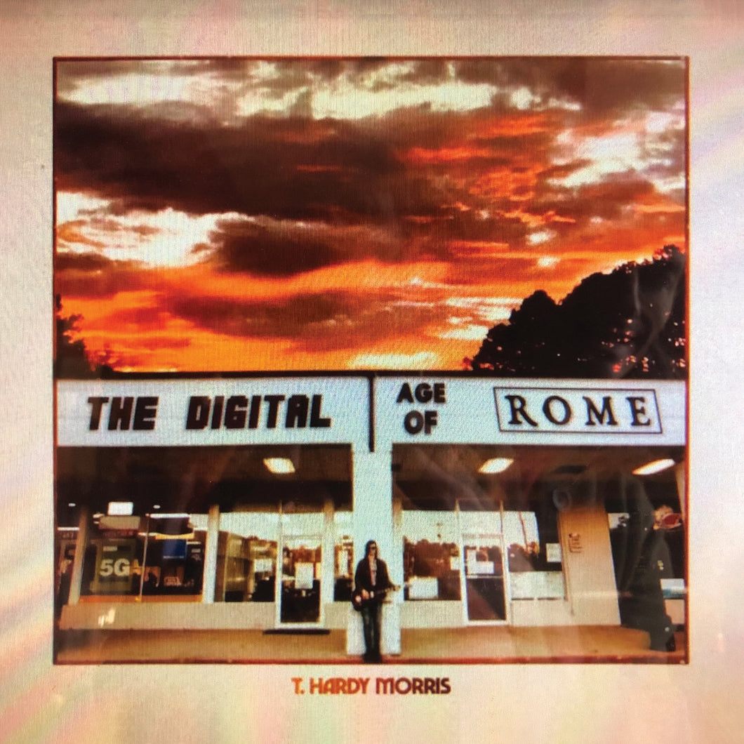 T. HARDY MORRIS - THE DIGITAL AGE OF ROME (LP)