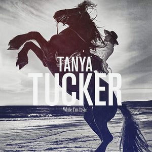 TANYA TUCKER - WHILE I'M LIVIN (LP)
