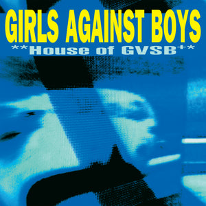 GIRLS AGAINST BOYS - HOUSE OF GVSB (2xLP)