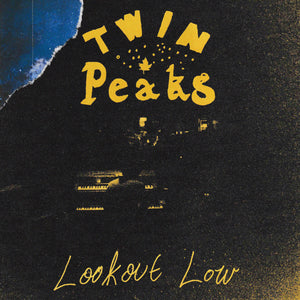 TWIN PEAKS - LOOKOUT LOW (LP)