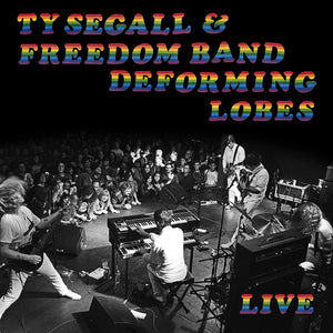 TY SEGALL & FREEDOM BAND - DEFORMING LOBES LIVE (LP/CASSETTE)