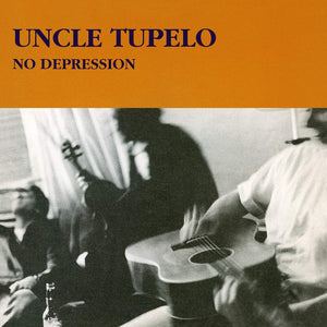 UNCLE TUPELO - NO DEPRESSION (LP)