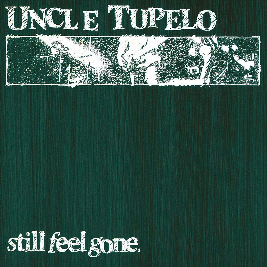 UNCLE TUPELO - STILL FEEL GONE (LP)