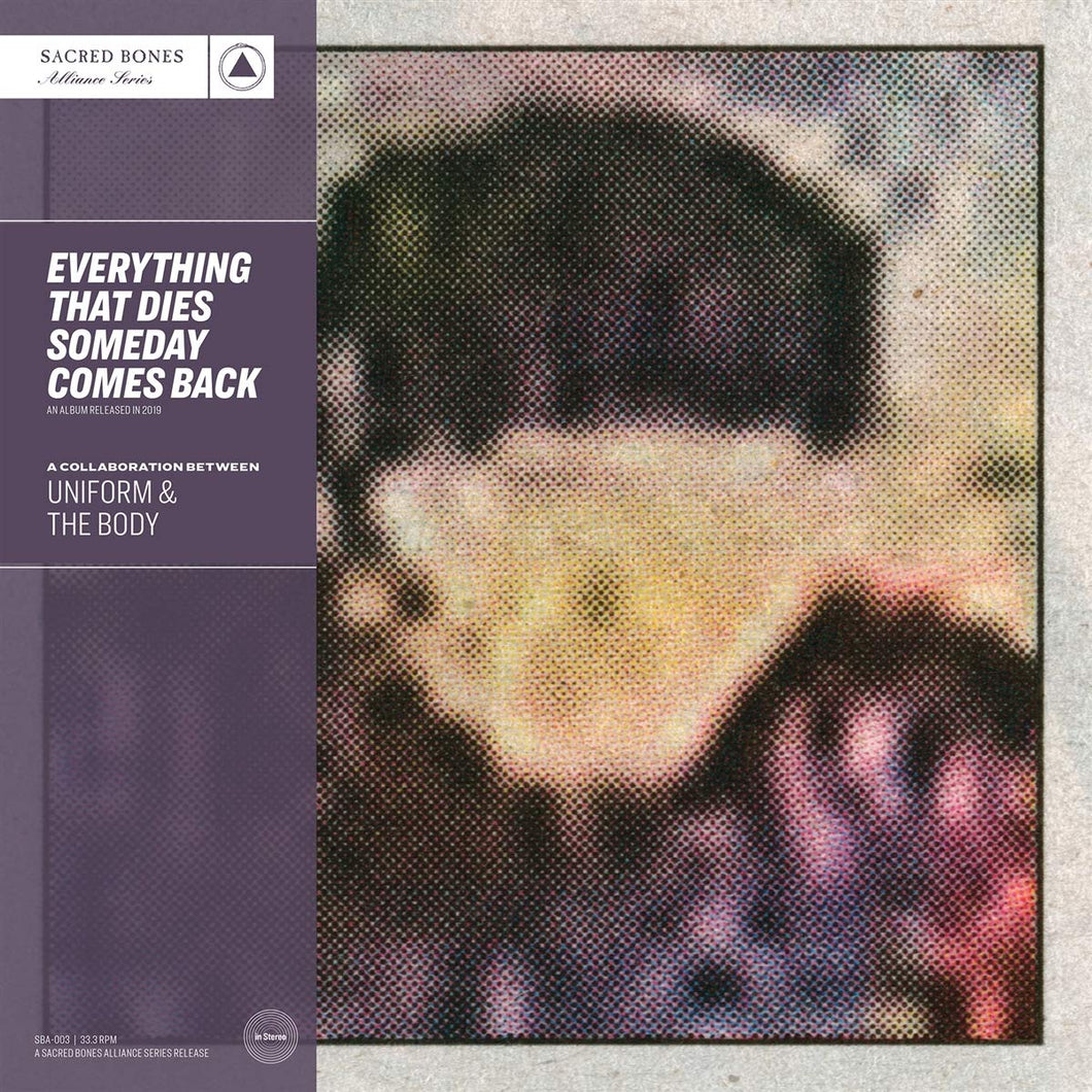 UNIFORM & THE BODY - EVERYTHING THAT DIES SOMEDAY COMES BACK (LP)