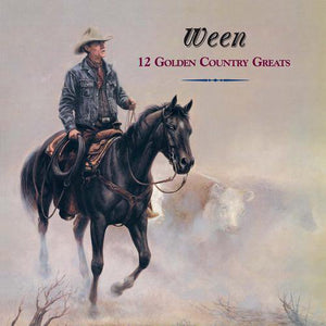 WEEN - 12 GOLDEN COUNTRY GREATS (LP)