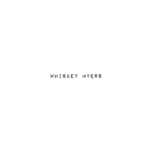 WHISKEY MYERS - WHISKEY MYERS (2xLP)