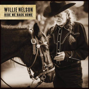 WILLIE NELSON - RIDE ME BACK HOME (LP)