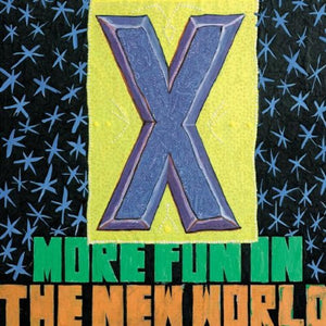 X - MORE FUN IN THE NEW WORLD (LP)